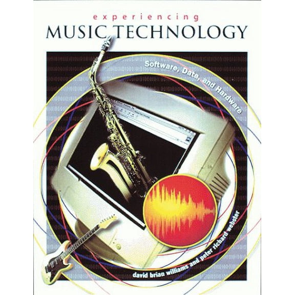 Pre-Owned Experiencing Music Technology : Software, Data and Hardware 9780028653242 Used