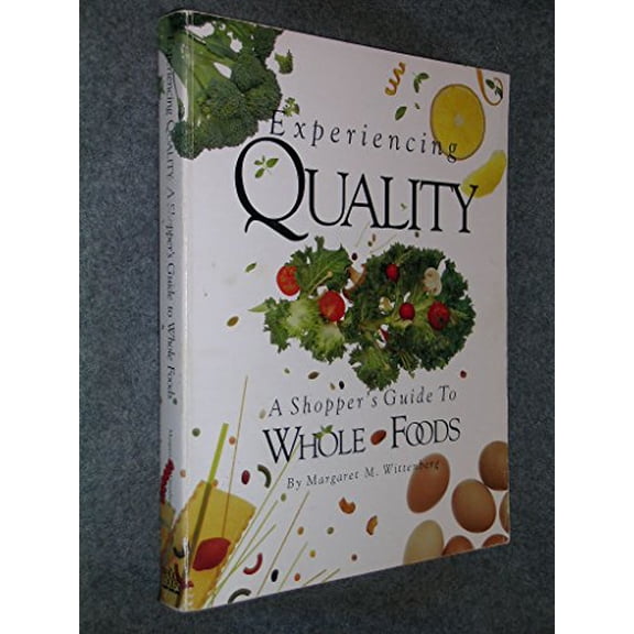 Pre-Owned Experiencing Quality: A Shopper's Guide to Whole Foods (Paperback) 0961961600 9780961961602