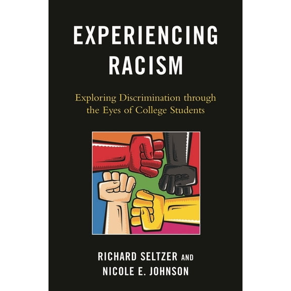 Experiencing Racism: Exploring Discrimination through the Eyes of College Students, (Paperback)