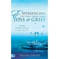 thumbnail image 1 of Experiencing the Father's Embrace Through Loss and Grief: Finding Unbroken Courage in Times of Crisis, (Paperback), 1 of 1
