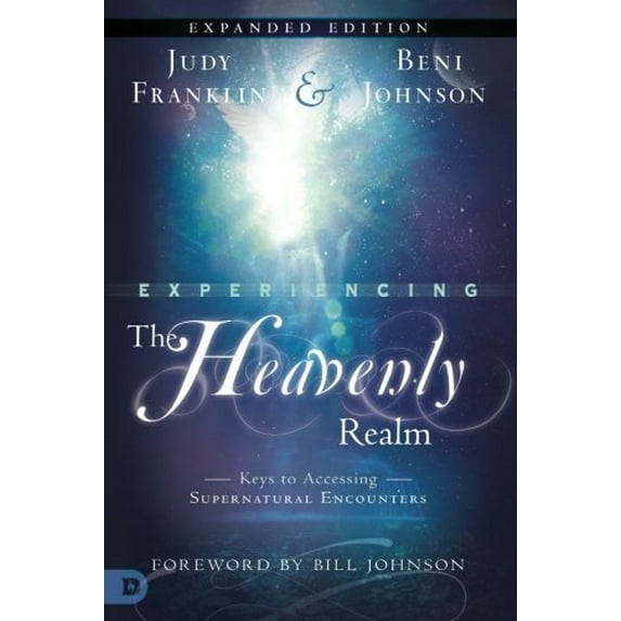 Pre-Owned Experiencing the Heavenly Realms: Keys to Accessing Supernatural Encounters (Paperback) 0768410487 9780768410488