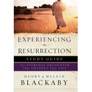 Experiencing the Resurrection Study Guide The Everyday Encounter That Changes Your Life, Paperback