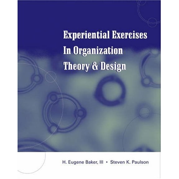 Pre-Owned Experiential Exercises in Organization Theory and Design 9780324168631 Used