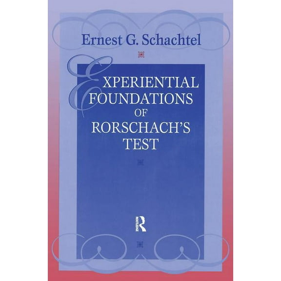 Experiential Foundations of Rorschach's Test, (Hardcover)