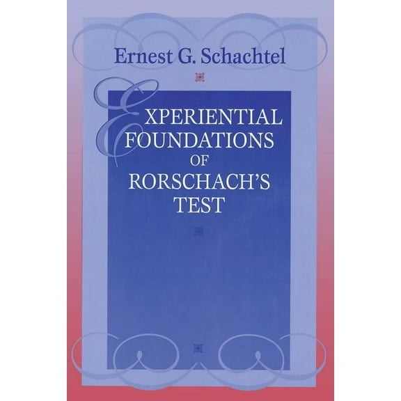 Experiential Foundations of Rorschach's Test, (Paperback)