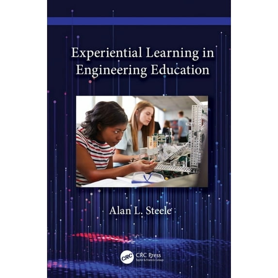 Experiential Learning in Engineering Education, (Hardcover)