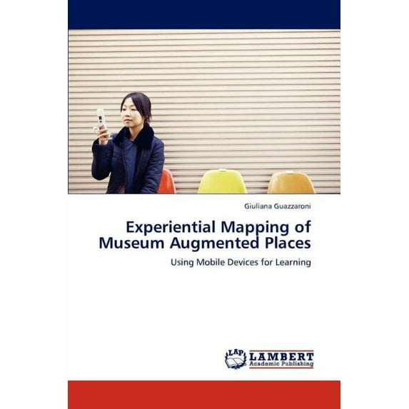 Experiential Mapping of Museum Augmented Places (Paperback)