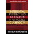 thumbnail image 1 of Pre-Owned Experiential Perspectives of Teachers in An Inclusive Classroom: A Research in Education Leadership (Paperback) 1944652612 9781944652616, 1 of 1