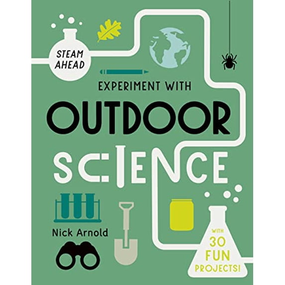 Pre-Owned Experiment with Outdoor Science: Fun Projects to Try at Home (Hardcover) 0711243980 9780711243989