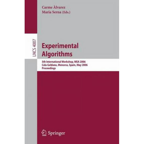Pre-Owned Experimental Algorithms: 5th International Workshop, Wea 2006, Cala Galdana, Menorca, Spain, May 24-27, Proceedings (Paperback) 3540345973 9783540345978