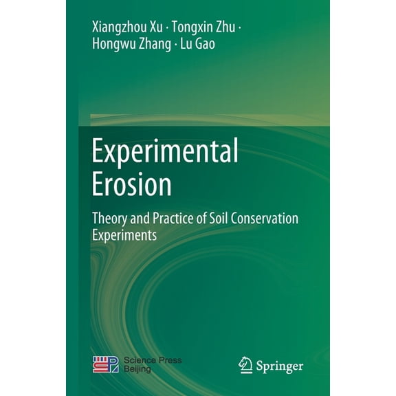 Experimental Erosion: Theory and Practice of Soil Conservation Experiments, (Paperback)