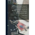 thumbnail image 1 of Experimental Essays On the Principles of Construction in Arches, Piers, Buttresses, &c: Made With a View to Their Being Useful to the Practical Builder (Paperback), 1 of 1