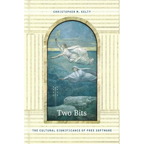 Pre-Owned Two Bits: The Cultural Significance of Free Software (Paperback) 0822342642 9780822342649