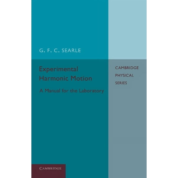 Experimental Harmonic Motion: A Manual for the Laboratory, (Paperback)