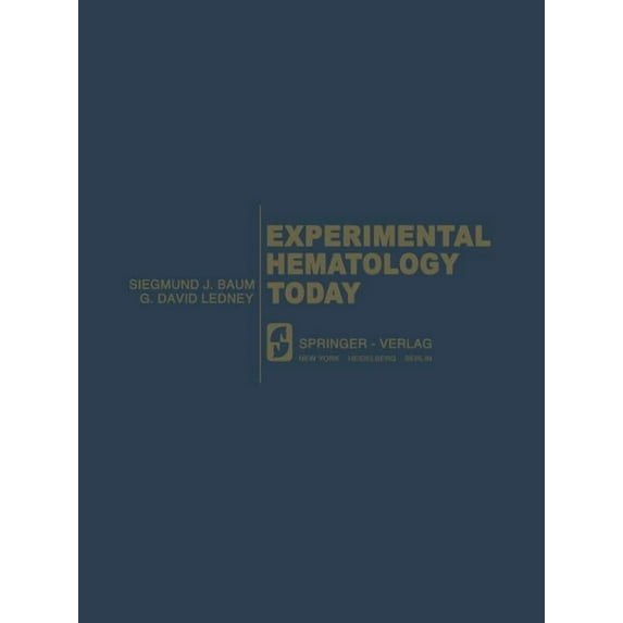 Experimental Hematology Today Experimental Hematology Today: 5th Annual Meeting, August 17-20, 1976, Washington D.C., USA, Book 1977, (Paperback)