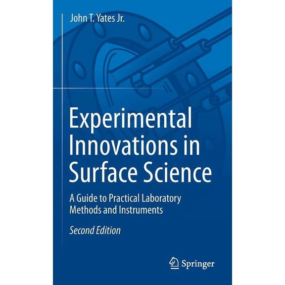 Experimental Innovations in Surface Science: A Guide to Practical Laboratory Methods and Instruments, (Hardcover)