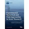 thumbnail image 1 of Experimental, Numerical and Field Approaches to Scour Research, (Hardcover), 1 of 1