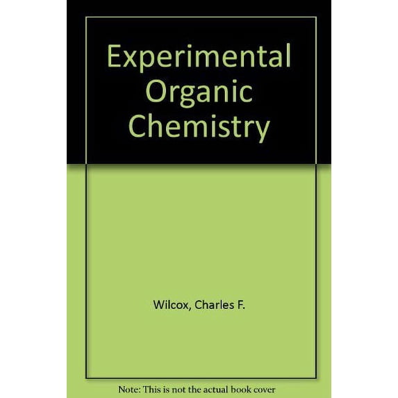Pre-Owned Experimental Organic Chemistry: A Small Scale Approach Hardcover Charles F. Wilcox
