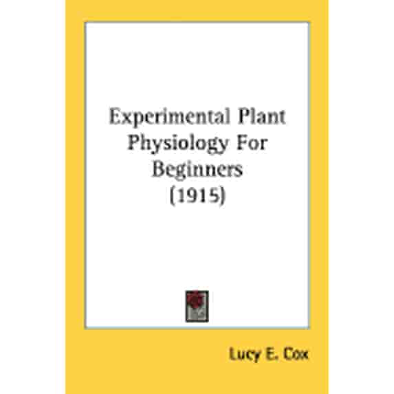 Experimental Plant Physiology For Beginners (1915) (Paperback)