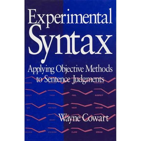 Pre-Owned Experimental Syntax: Applying Objective Methods to Sentence Judgments, (Hardcover)
