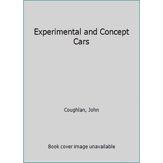 Pre-Owned Experimental and Concept Cars (Hardcover) 1560652101 9781560652106
