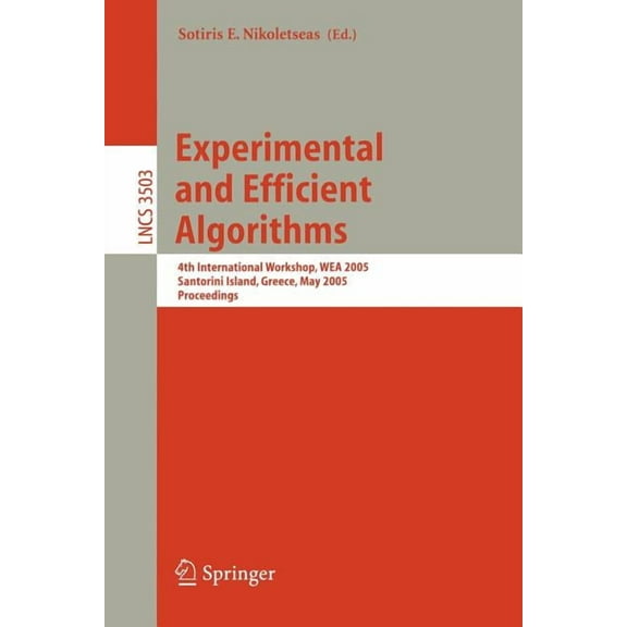 Experimental and Efficient Algorithms: 4th International Workshop, WEA 2005, Santorini Island, Greece, May 10-13, 2005, , (Paperback)