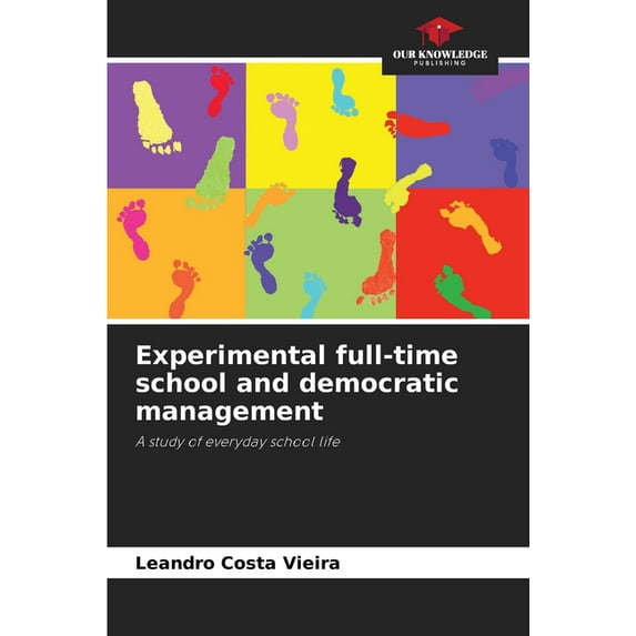 Experimental full-time school and democratic management, (Paperback)