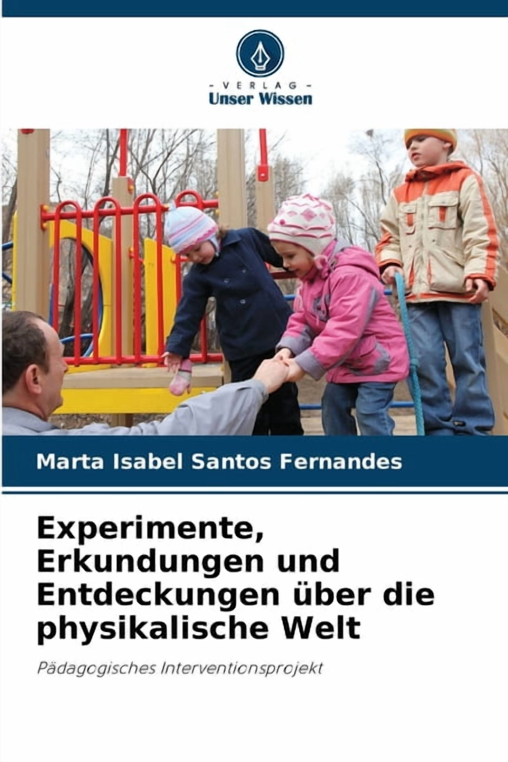 Experimente, Erkundungen und Entdeckungen Ã¼ber die physikalische Welt, (Paperback)