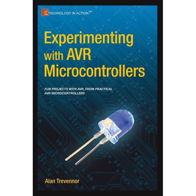Experimenting with AVR Microcontrollers (Paperback) - Walmart.com