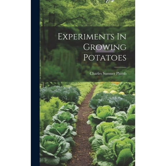 Experiments In Growing Potatoes (Hardcover)