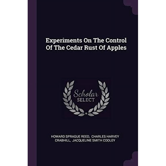 Experiments On The Control Of The Cedar Rust Of Apples (Paperback)