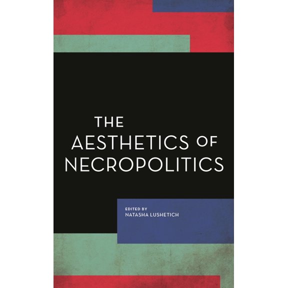 Experiments/On the Political The Aesthetics of Necropolitics, (Hardcover)