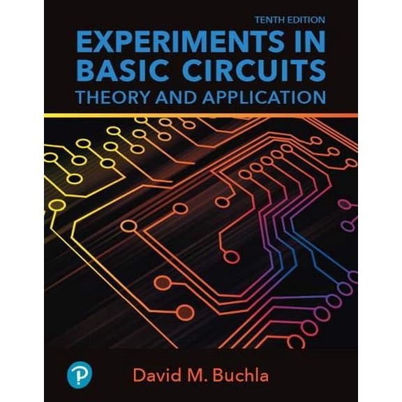Pre-Owned Experiments in Basic Circuits: Theory and Application, 9780134879987, 0134879988, Paperback, 10 edition