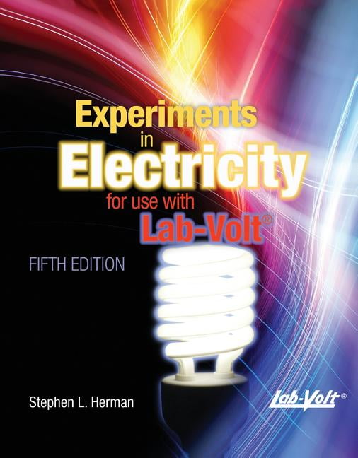 Experiments in Electricity For Use With the LabVolt EMS Training