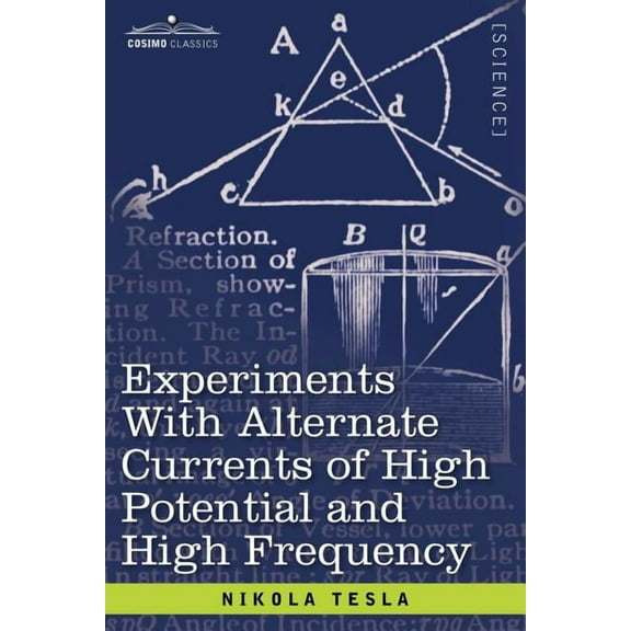 Experiments with Alternate Currents of High Potential and High Frequency (Paperback)