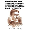 thumbnail image 1 of Experiments with Alternate Currents of High Potential and High Frequency (Paperback), 1 of 1