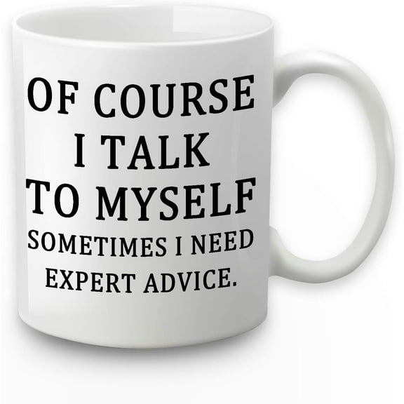 Expert Advice Mug Of Course I Talk To Myself Sometimes I Need Expert Advice Coffee Mug The Office Mug Funny Coffee Mug Christmas White Elephant Gifts for Boss Coworkers Friends Men Women 11 Ounce