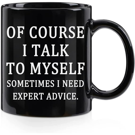 Expert Advice Mug Of Course I Talk To Myself Sometimes I Need Expert Advice Coffee Mug The Office Mug Funny Coffee Mug Christmas White Elephant Gifts for Boss Coworkers Friend Men Women 11 Ounce Black