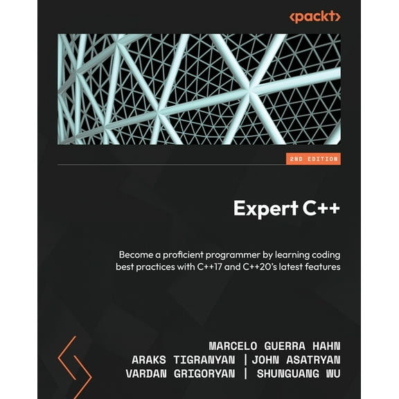 Expert C++ - Second Edition: Become a proficient programmer by learning coding best practices with C++17 and C++20's latest features (Paperback)