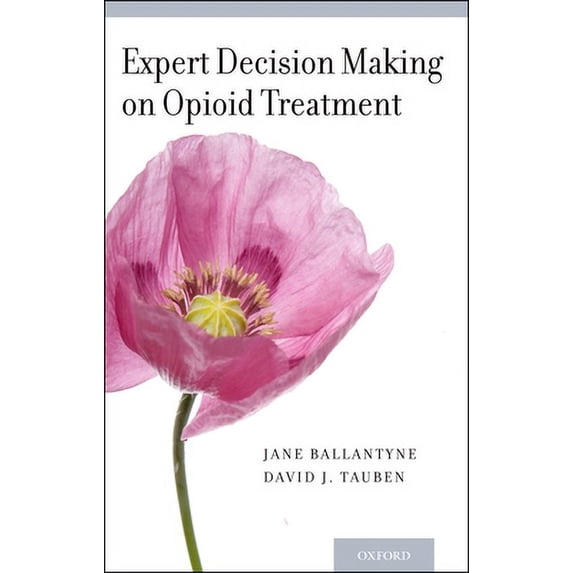 Pre-Owned Expert Decision Making on Opioid Treatment (Paperback) 0199768889 9780199768882