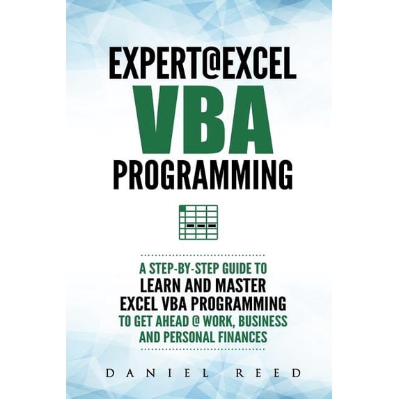 Expert @ Excel VBA Programming: A Step-By-Step Guide to Learn and ...