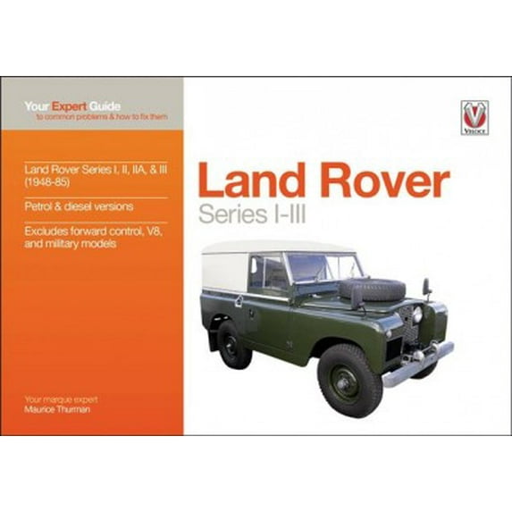 Expert Guides: Land Rover Series I-III : Your Expert Guide to Common Problems & How to Fix Them (Paperback)