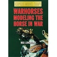 thumbnail image 1 of Expert Model Craft: Warhorses - Modeling the Horse in War (Other), 1 of 1