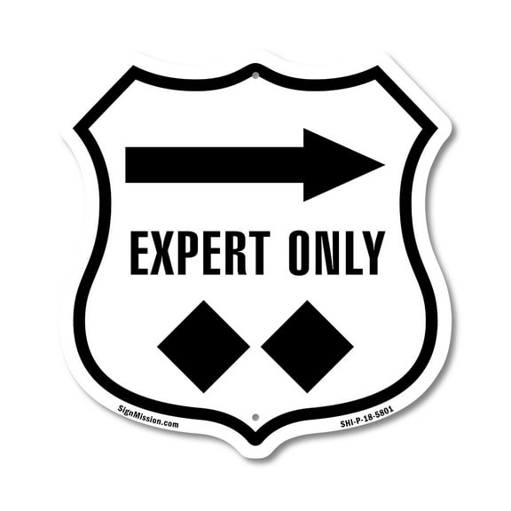 Expert Only Trail Ski Slope Right 12 inch X 12 inch Shield-Shaped Rust-Free Aluminum Metal Sign Weather Resistant Made in the USA