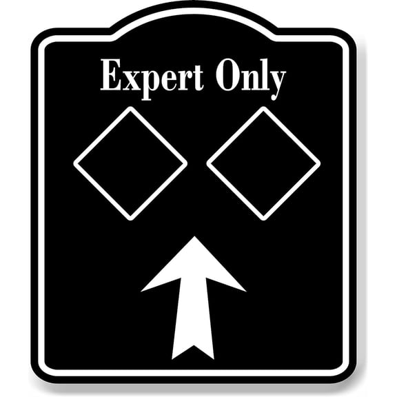Expert Only Trail Ski Slope Up Arrow BLACK Aluminum Composite Sign, 8.5"x10"
