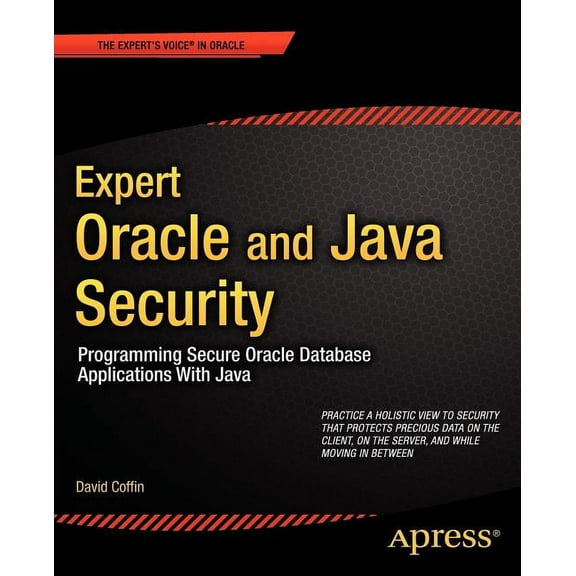 Expert Oracle and Java Security: Programming Secure Oracle Database Applications with Java, (Paperback)