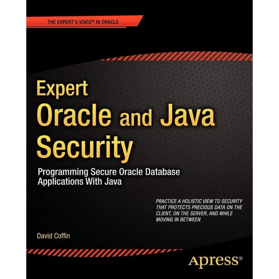 Expert Oracle and Java Security: Programming Secure Oracle Database Applications with Java, (Paperback)