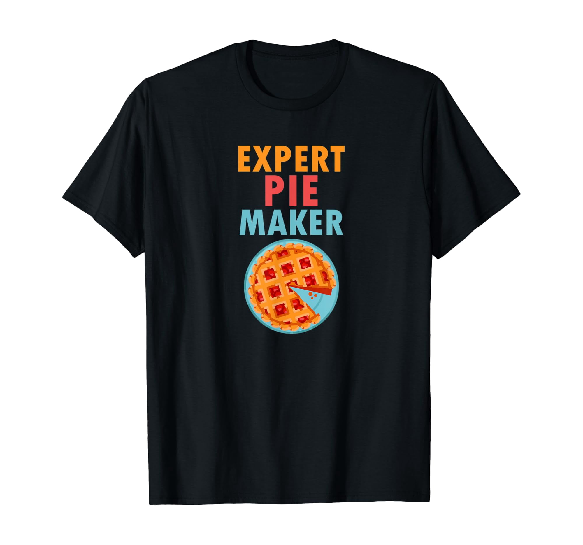 Expert Pie Maker Dessert Baked Goods Classic Message T-Shirt - Walmart.com