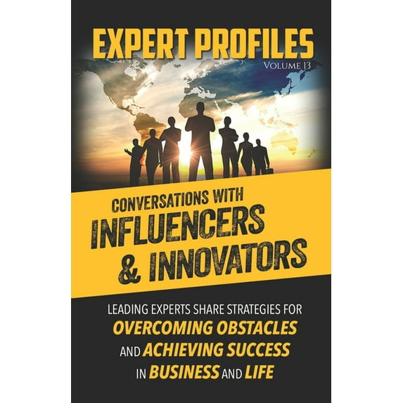 Expert Profiles Volume 13: Conversations with Innovators and Influencers (Paperback)