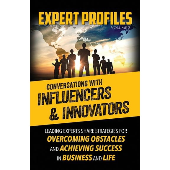 Expert Profiles Volume 2: Conversations with Influencers & Innovators (Paperback)